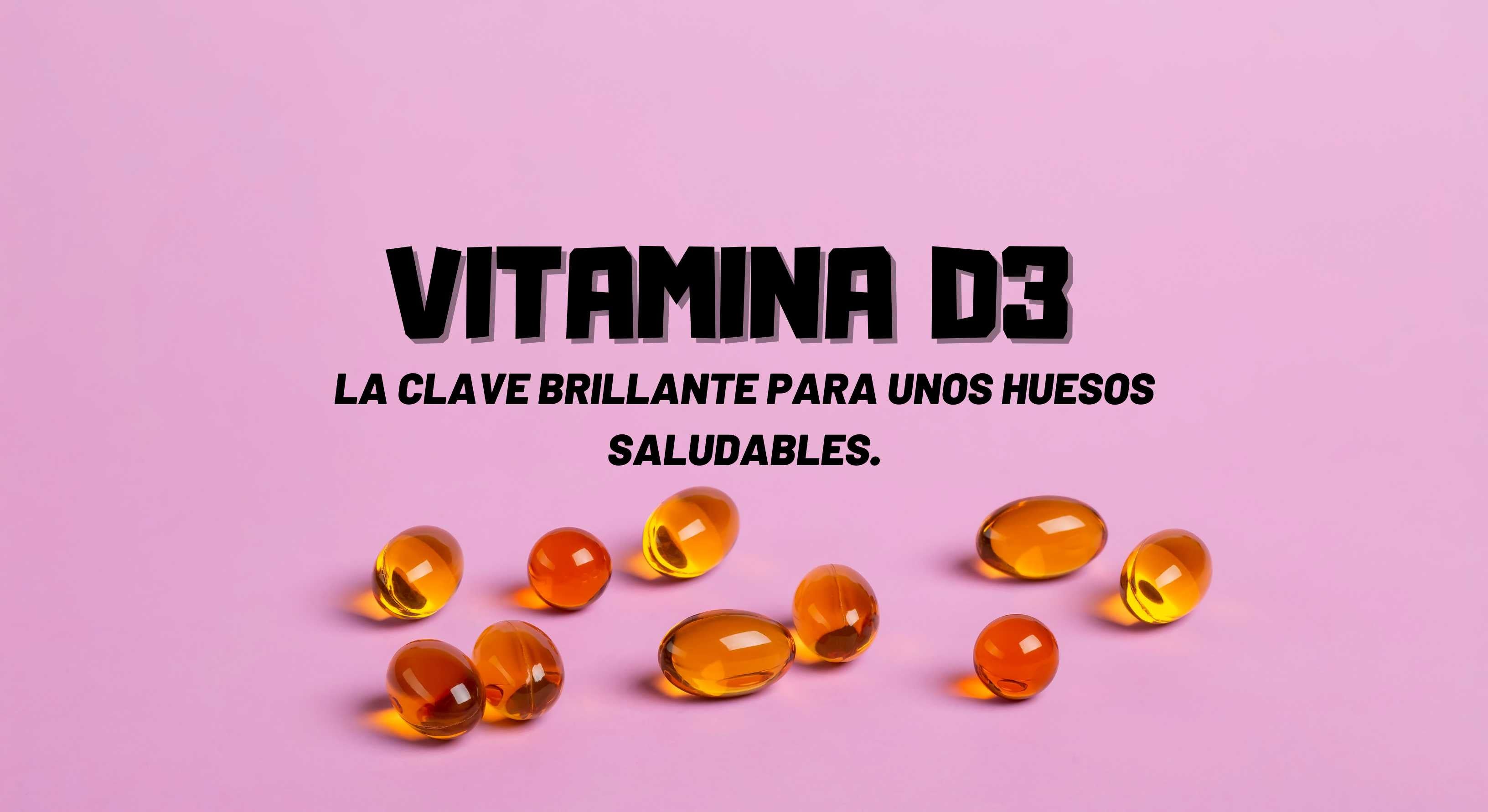 Vitamina D3 Colecalciferol Eleva y Protege Tu Salud Puro Estado Fisico
