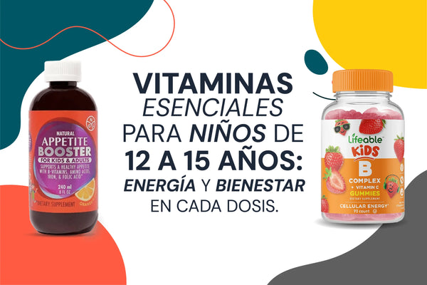 Vitaminas para niños de 12 a 15 años: Energía saludable.